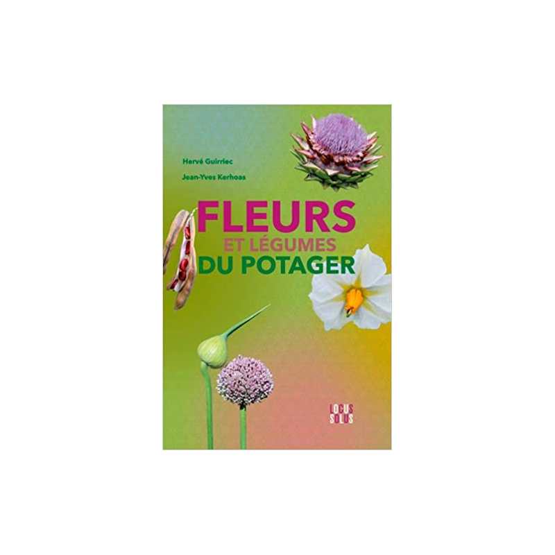 Fleurs et Légumes du Potager - Hervé Guirriec