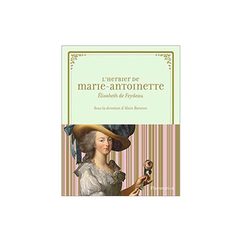 L'herbier de Marie-Antoinette - Élisabeth de Feydeau