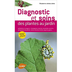 Diagnostic et soins des plantes de jardin, édition actualisée - Élisabeth Jullien