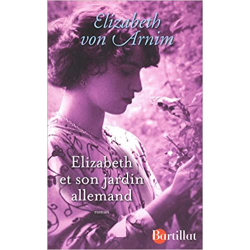Elizabeth et son jardin allemand - Elizabeth von Arnim
