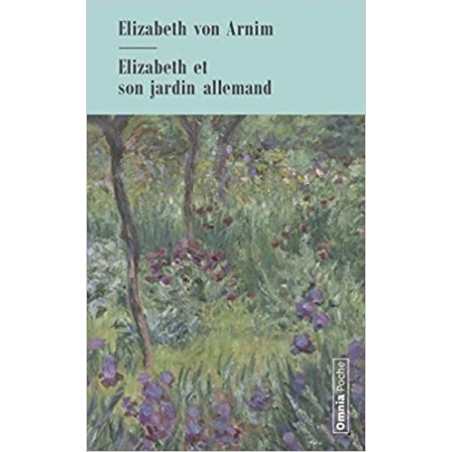 Elizabeth et son jardin allemand - Elizabeth von Arnim