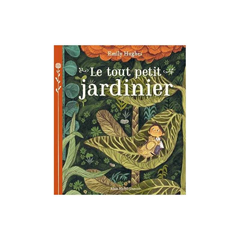 Le Tout Petit Jardinier - Emily Hughes