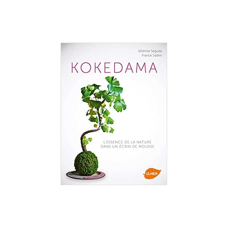 Kokedama. L'essence de la nature - Jérémie Seguda