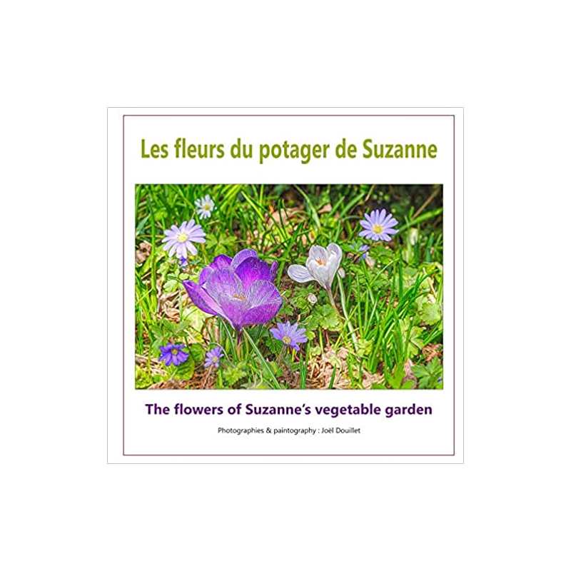 Les fleurs du potager de Suzanne - Joel Douillet