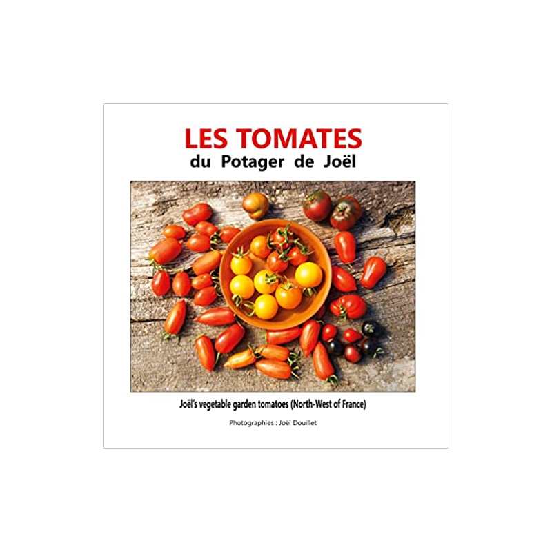 Les tomates du potager de Joel - Joel Douillet