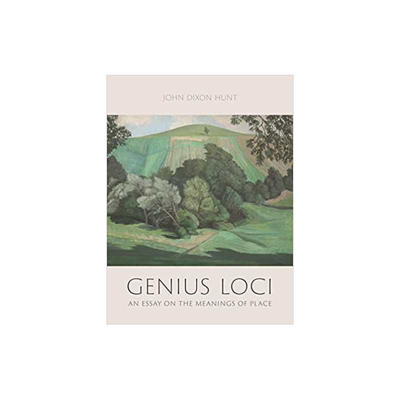 Genius Loci: An Essay on the Meanings of Place (English Edition) - John Dixon Hunt