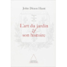 L'Art du jardin et son histoire - John Dixon Hunt