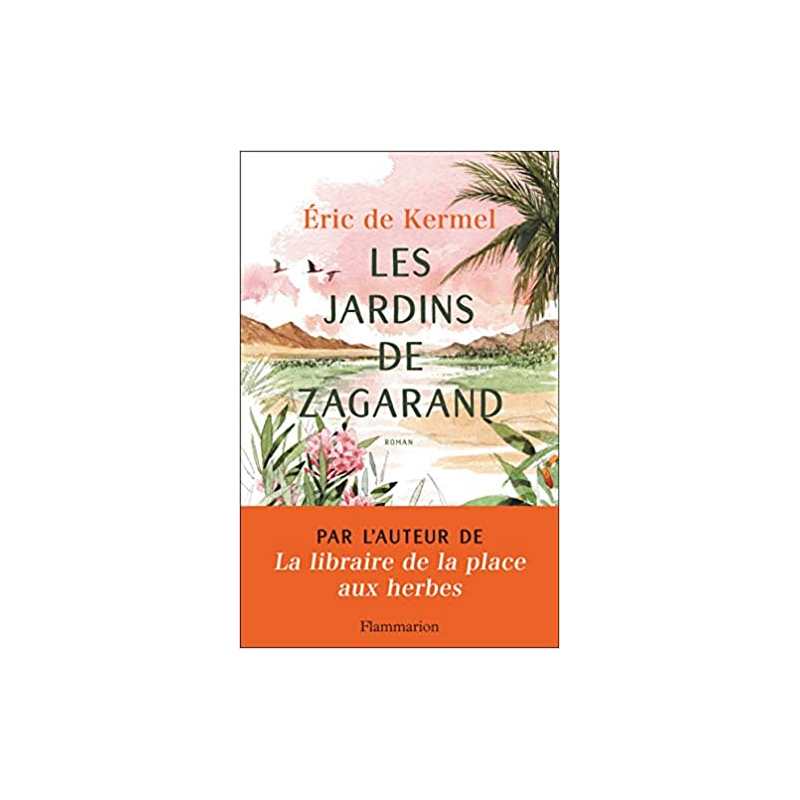 Les Jardins de Zagarand - Éric de Kermel