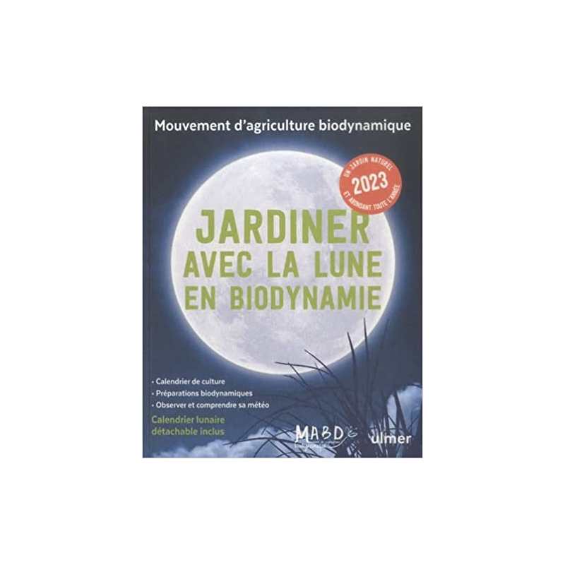 Jardiner avec la Lune en biodynamie 2023 - Laurent Dreyfus