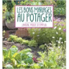 Les bons mariages au potager - Laurent Renault