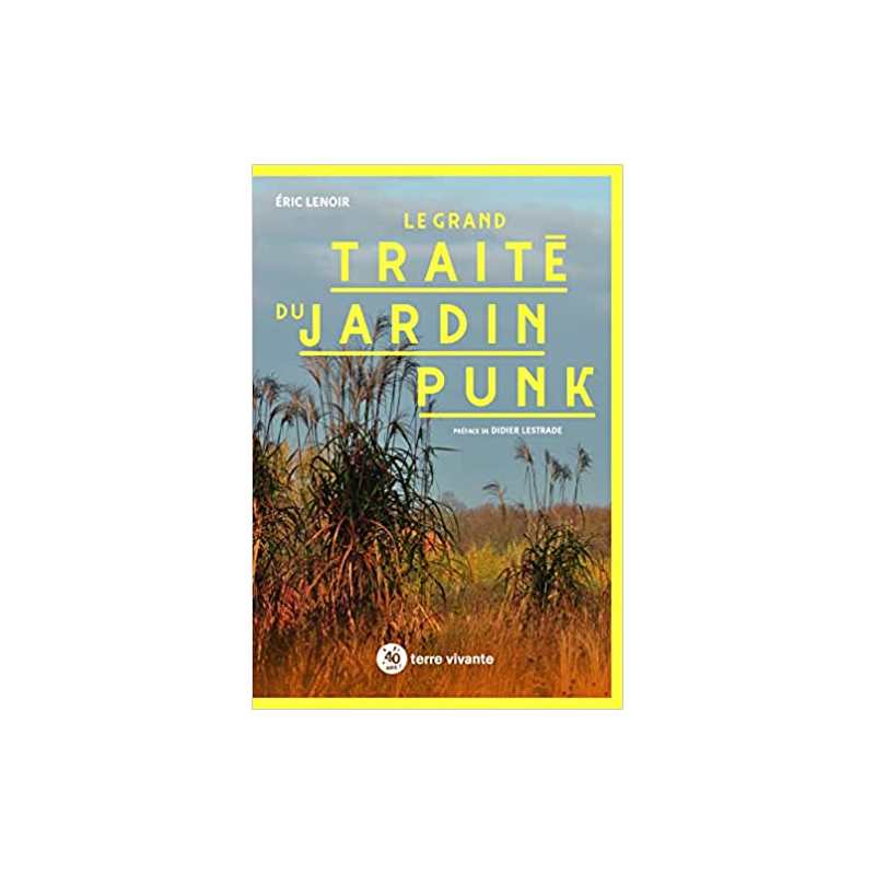 Le grand traité du jardin punk - Eric Lenoir