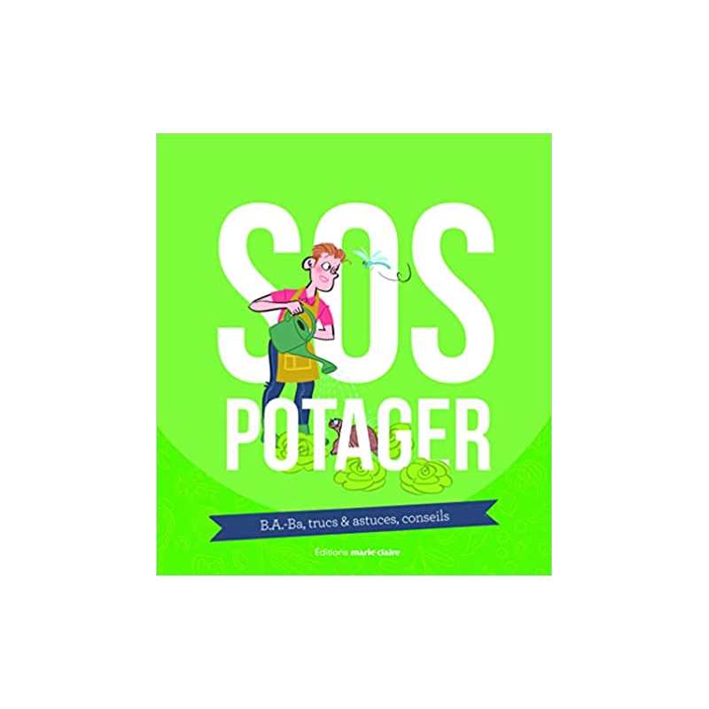 S.O.S. Potager: B.A.-Ba trucs et astuces conseils - Lucas Heitz