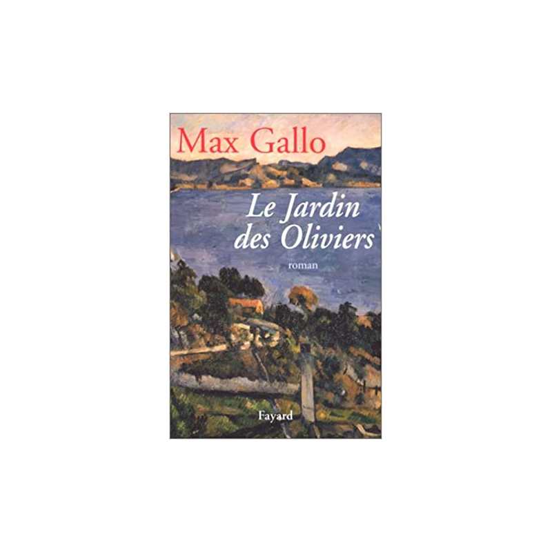 Le Jardin des Oliviers - Max Gallo