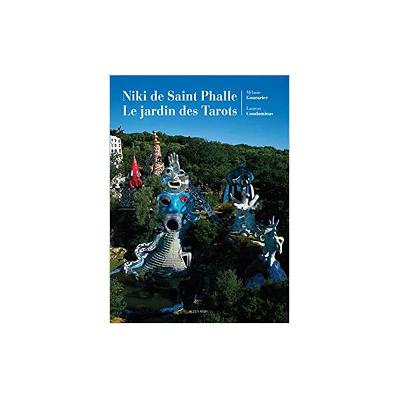 Niki de Saint-Phalle le jardin des tarots - Mélanie Gourarier