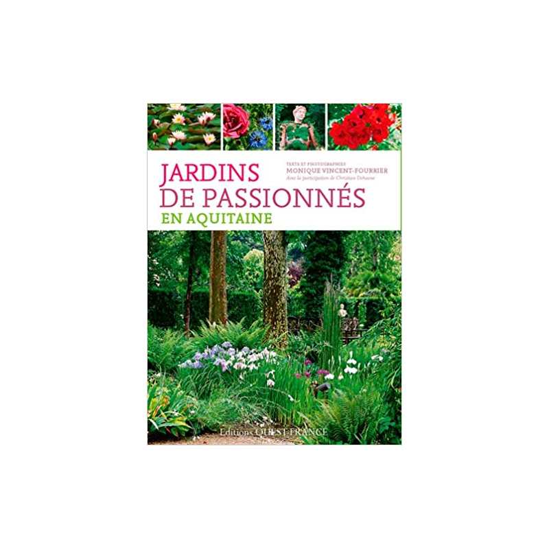 Jardins de passionnés en Aquitaine - Monique Vincent-Fourrier