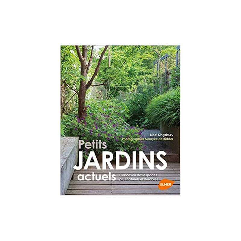 Petits jardins actuels - Noel Kingsbury