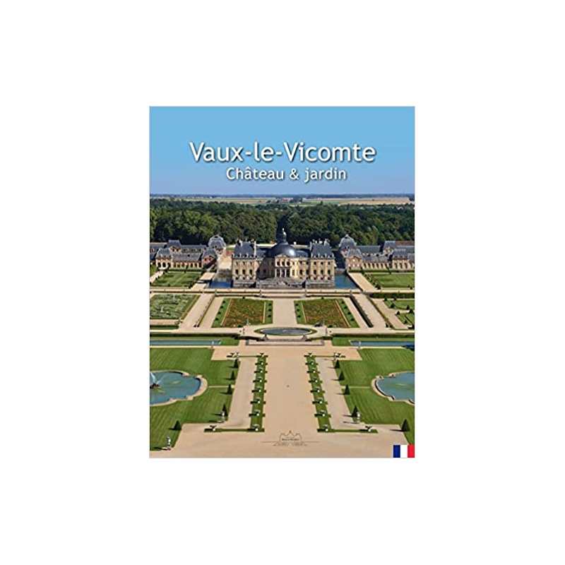 Vaux-le-Vicomte: Château & jardin - Patrice de Vogüé