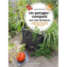 Un potager-compost sur ma terrasse: Conseils et astuces pour le construire