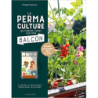 La permaculture ça marche aussi sur mon balcon: Réussir son potager BIO en pots - Philippe Chavanne