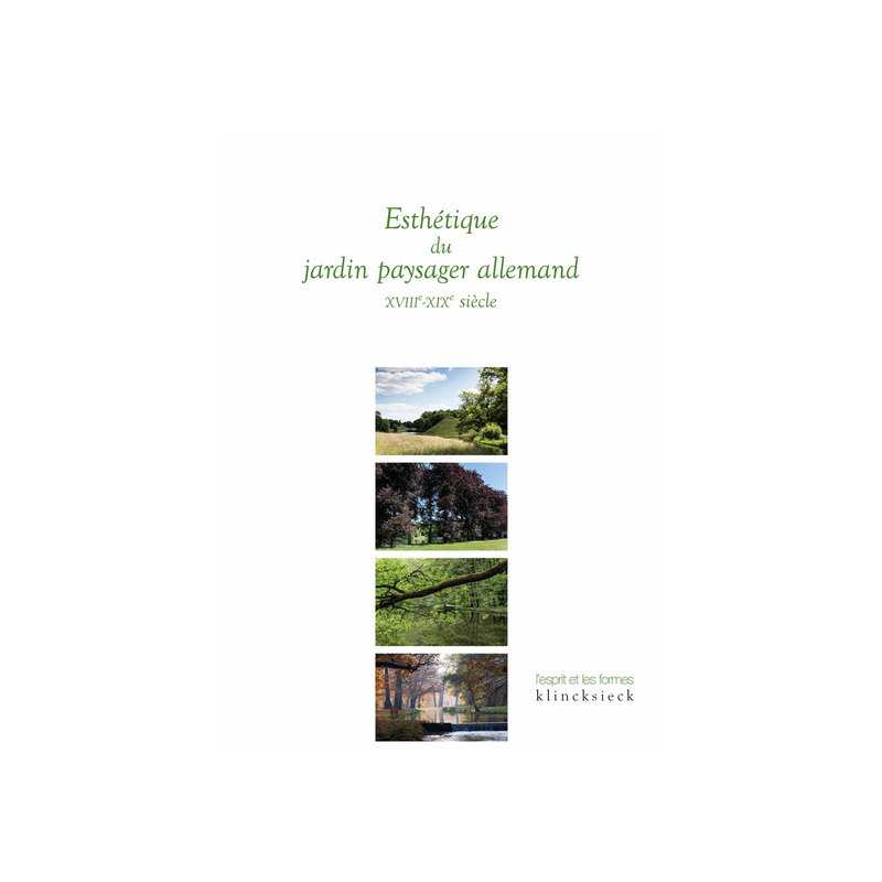 Esthétique du jardin paysager allemand: XVIIIe-XIXe siècle (L'esprit et les formes t. 43) - Ferdinand Graf Von Luckner