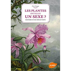 Les plantes ont-elles un sexe? Histoire d'une découverte - Fleur Daugey