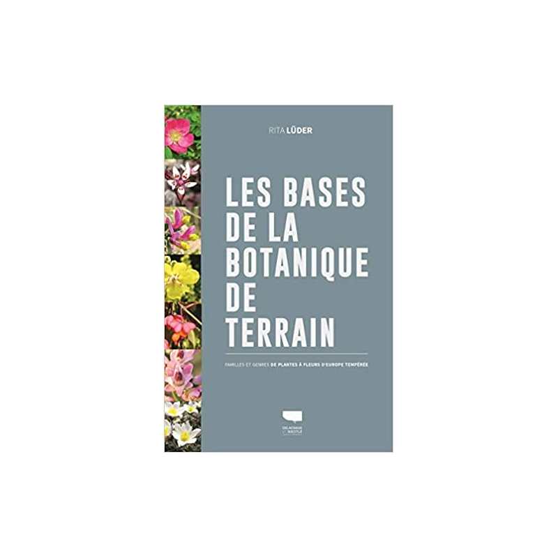 Les Bases de la botanique de terrain: Familles et genres de plantes à fleurs d'Europe tempérée - Rita Lüder