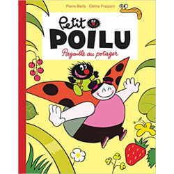 Petit Poilu Poche - Tome 3 - Pagaille au potager (Réédition) - Fraipont Céline