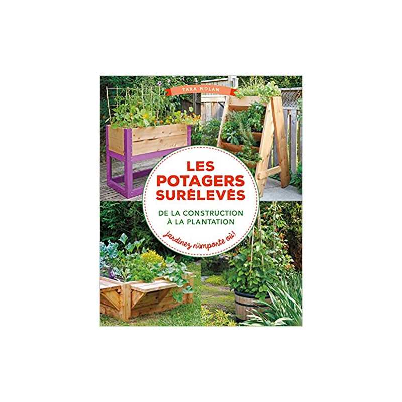 Les potagers sureleves - Tara Nolan