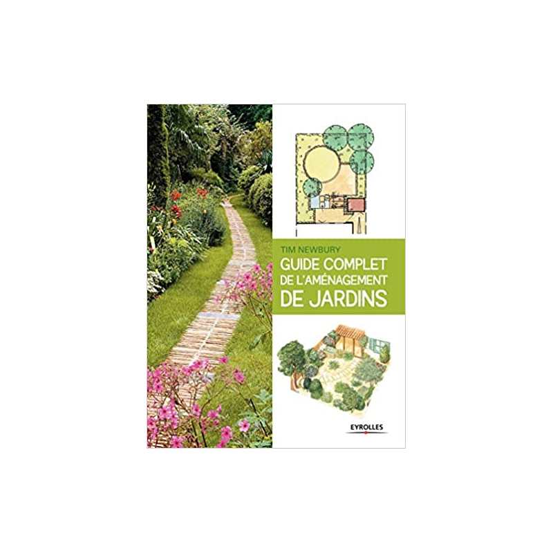 Guide complet de l'aménagement de jardins - Tim Newbury