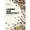 L'adieu aux insectes? - Vincent Albouy