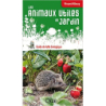 Les animaux utiles au jardin: Guide de lutte biologique - Vincent Albouy