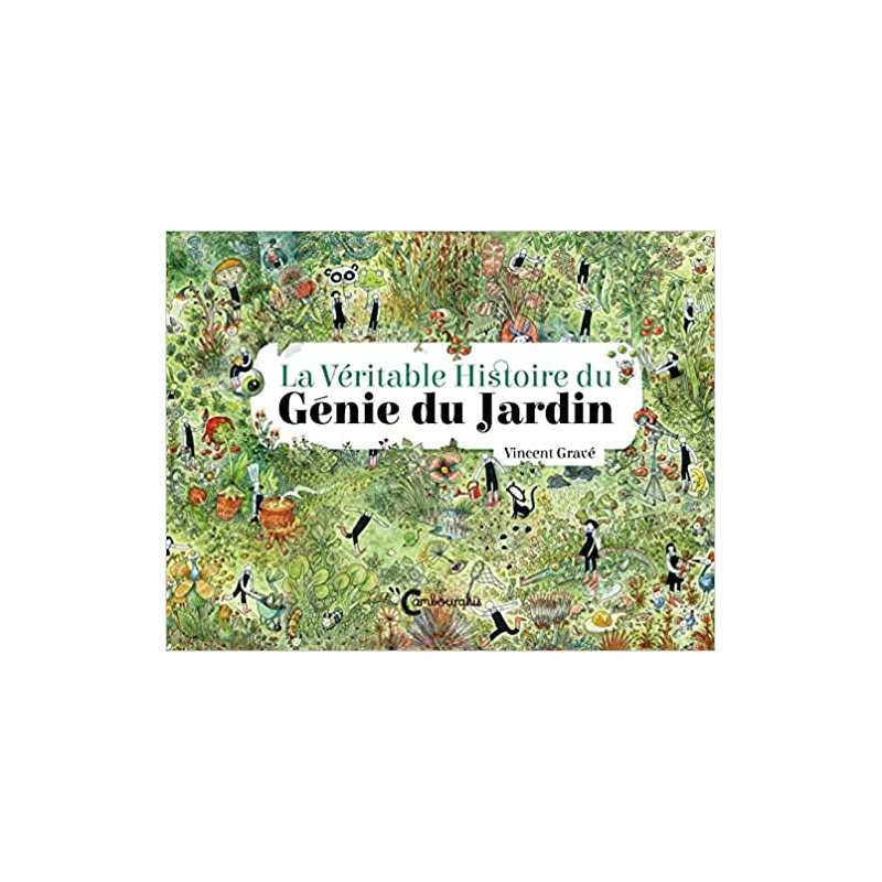 La Véritable histoire du génie du jardin - Vincent Grave