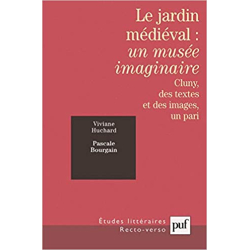 Le Jardin médiéval : Un musée imaginaire - Viviane Huchard