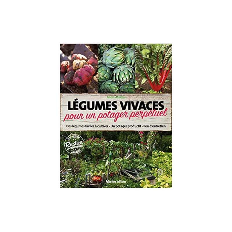 Légumes vivaces pour un potager perpétuel - Xavier Mathias