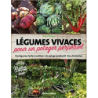 Légumes vivaces pour un potager perpétuel - Xavier Mathias