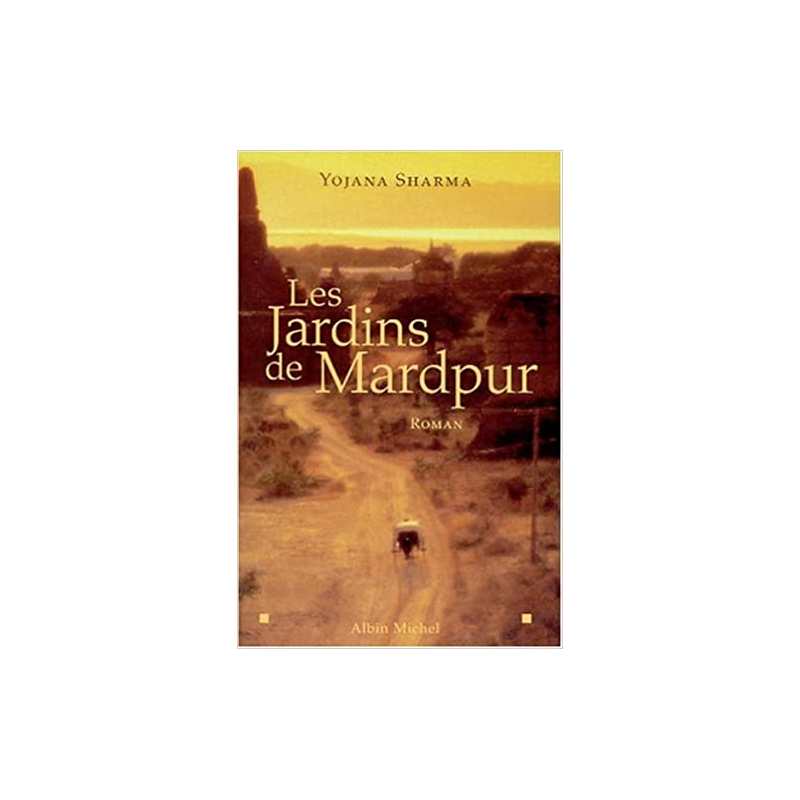 Les Jardins de Mardpur - Yojana Sharma