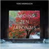 Jardins zen japonais - Yoko Kawaguchi