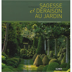 Sagesse et déraison au jardin - Yves Gosse de Gorre