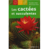 Les cactées et succulentes - Yves-Marie Allain