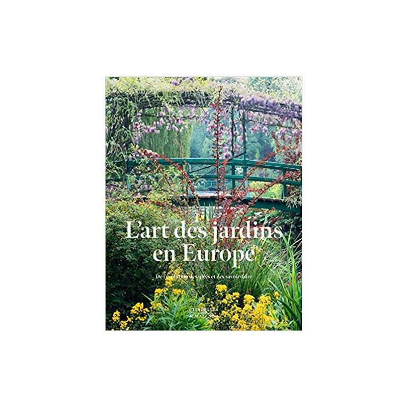 L'art des jardins en Europe : de l'évolution des idées et des savoirs-faire - Yves-Marie Allain