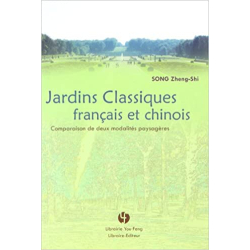 Jardins classiques français et chinois : Comparaison de deux modalités paysagères - Zheng-Shi Song