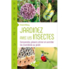 Jardinez avec les insectes - Vincent Albouy