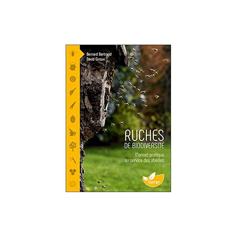 Ruches de biodiversité - Manuel pratique au service des abei - Bernard Bertrand/David Giroux