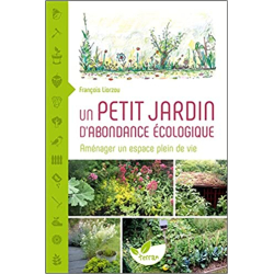 Un petit jardin d'abondance écologique - Aménager un espace - François Liorzou