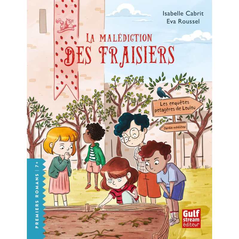 La Malédiction des Fraisiers - Les Enquêtes potagères de Loulou - Tome 5 - Isabelle Cabrit/Eva Roussel