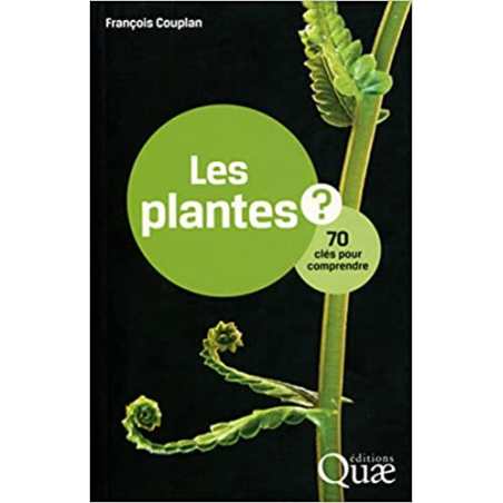 Les plantes ? 70 clés pour comprendre - François Couplan